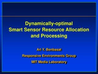 Dynamically-optimal Smart Sensor Resource Allocation and Processing