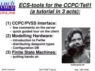 ECS-tools for the CCPC/Tell1 (a tutorial in 3 acts):