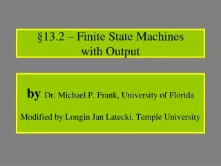 by Dr. Michael P. Frank, University of Florida Modified by Longin Jan Latecki, Temple University
