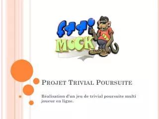 projet trivial poursuite