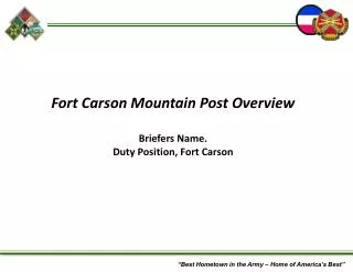 Fort Carson Mountain Post Overview Briefers Name. Duty Position, Fort Carson