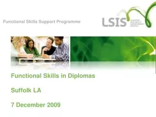 Functional Skills in Diplomas Suffolk LA 7 December 2009