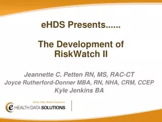 eHDS Presents...... The Development of RiskWatch II