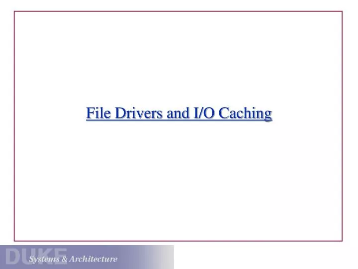file drivers and i o caching