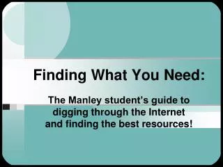 Finding What You Need: