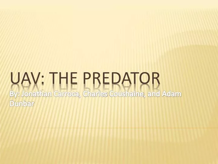 uav the predator by jonathan carroca charles coushaine and adam dunbar