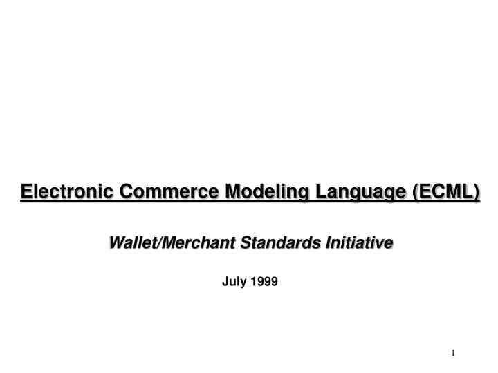 electronic commerce modeling language ecml wallet merchant standards initiative july 1999