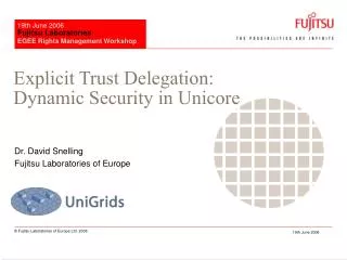 Explicit Trust Delegation: Dynamic Security in Unicore