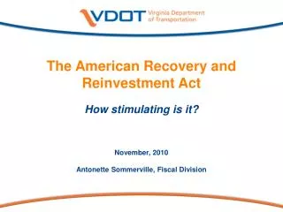 The American Recovery and Reinvestment Act How stimulating is it?