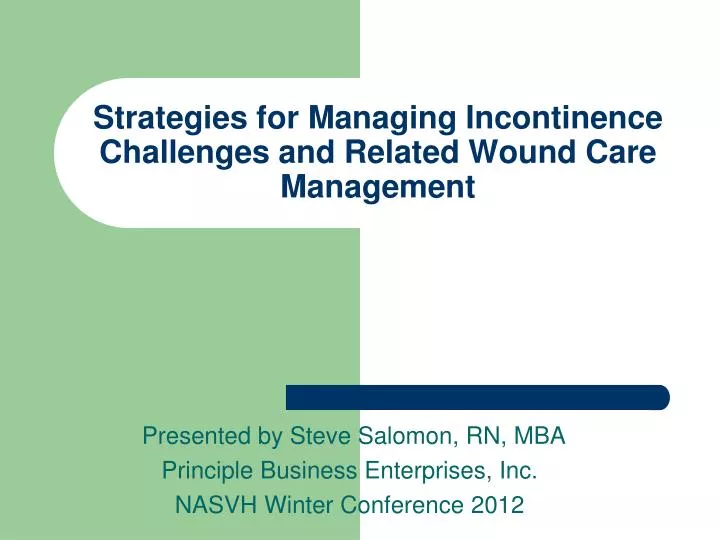 strategies for managing incontinence challenges and related wound care management
