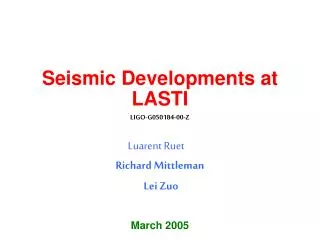 Seismic Developments at LASTI LIGO-G050184-00-Z