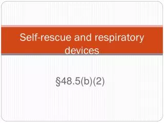 Self-rescue and respiratory devices