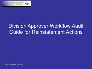 Division Approver Workflow Audit Guide for Reinstatement Actions