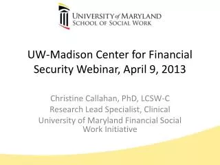 UW-Madison Center for Financial Security Webinar, April 9, 2013