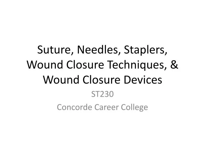 suture needles staplers wound closure techniques wound closure devices