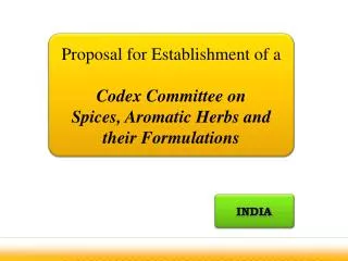 Proposal for Establishment of a Codex Committee on Spices, Aromatic Herbs and their Formulations