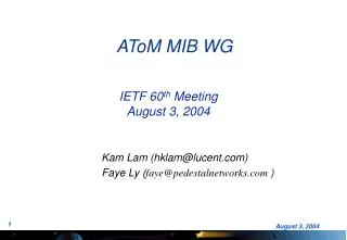 IETF 60 th Meeting August 3, 2004