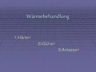 w rmebehandlung