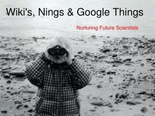 Wiki's, Nings &amp; Google Things