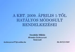 A KBT. 2 009. ÁPRILIS 1-TŐL HATÁLYOS MÓDOSULT RENDELKEZÉSEI