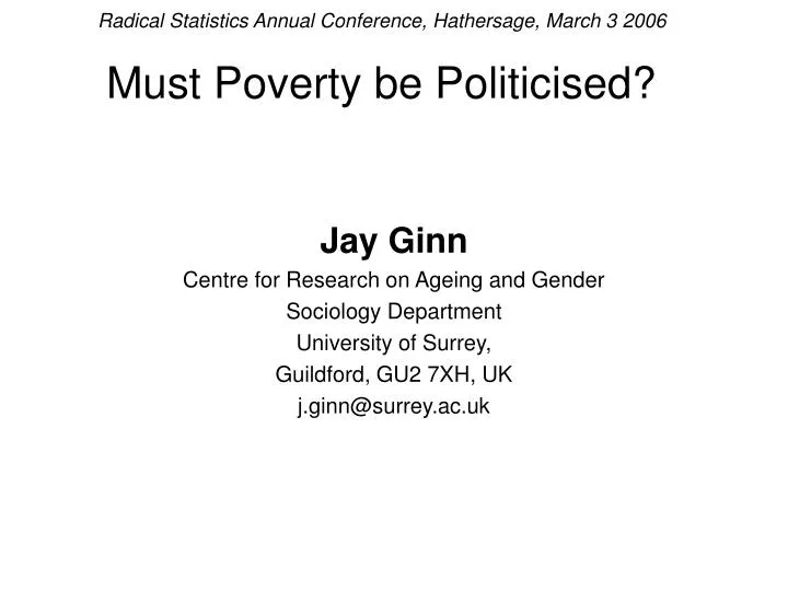 radical statistics annual conference hathersage march 3 2006 must poverty be politicised