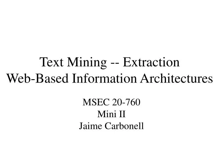 text mining extraction web based information architectures