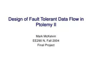 Design of Fault Tolerant Data Flow in Ptolemy II