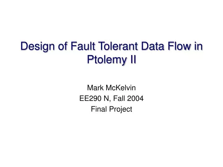 design of fault tolerant data flow in ptolemy ii