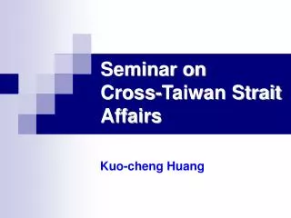 Seminar on Cross-Taiwan Strait Affairs