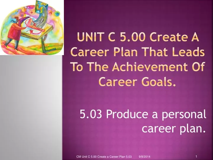 unit c 5 00 create a career plan that leads to the achievement of career goals