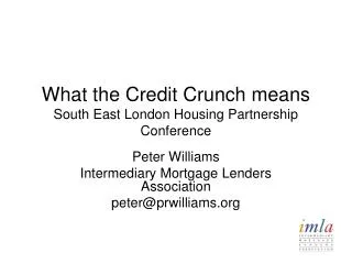 What the Credit Crunch means South East London Housing Partnership Conference