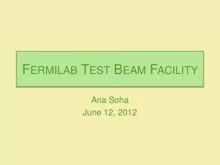 Fermilab Test Beam Facility