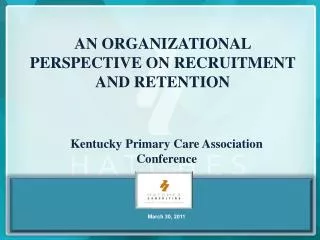 AN ORGANIZATIONAL PERSPECTIVE ON RECRUITMENT AND RETENTION