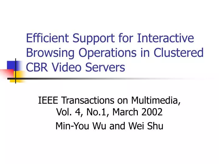 efficient support for interactive browsing operations in clustered cbr video servers