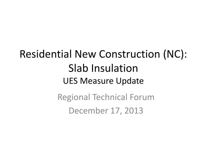 residential new construction nc slab insulation ues measure update