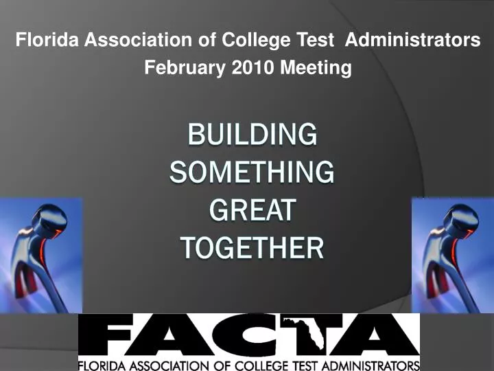 florida association of college test administrators february 2010 meeting