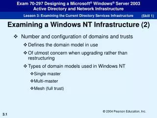 Number and configuration of domains and trusts Defines the domain model in use