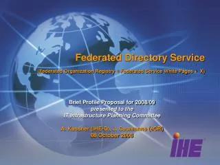 Federated Directory Service (Federated Organization Registry + Federated Service White Pages + X)