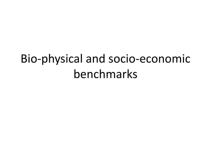 bio physical and socio economic benchmarks