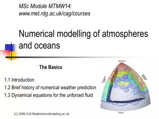 MSc Module MTMW14: met.rdg.ac.uk/cag/courses Numerical modelling of atmospheres and oceans