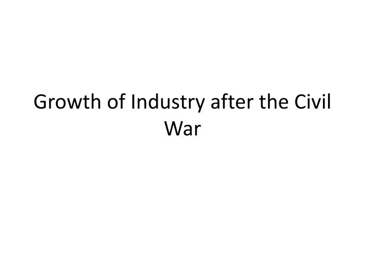 growth of industry after the civil war