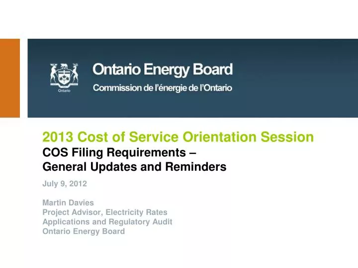 2013 cost of service orientation session cos filing requirements general updates and reminders