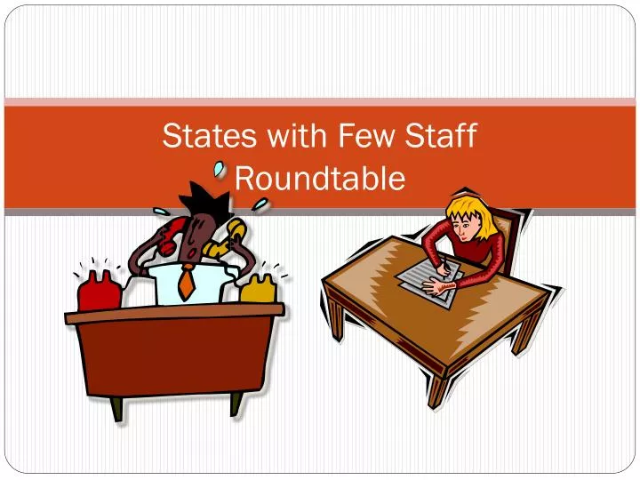 states with few staff roundtable