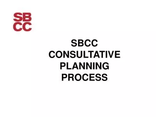 SBCC CONSULTATIVE PLANNING PROCESS