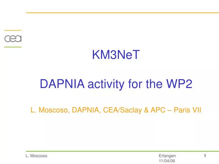 km3net dapnia activity for the wp2 l moscoso dapnia cea saclay apc paris vii
