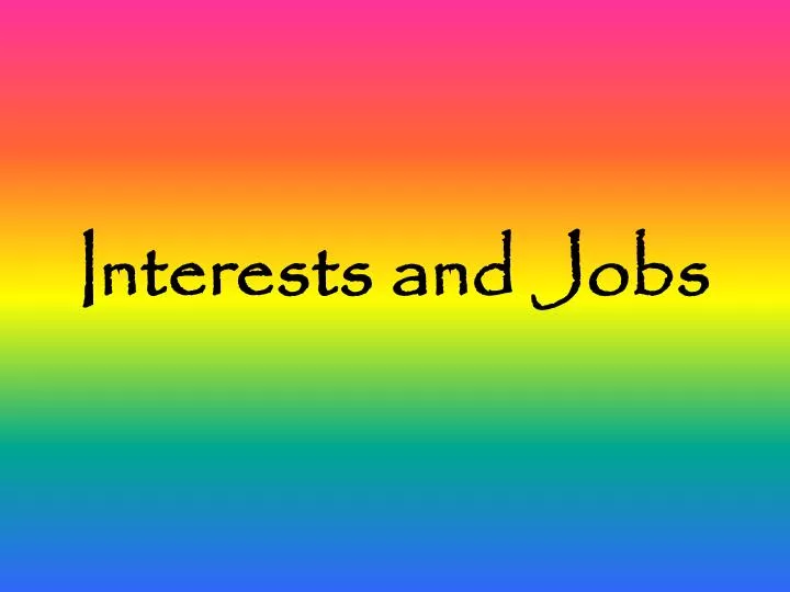 interests and jobs