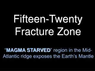 Fifteen-Twenty Fracture Zone