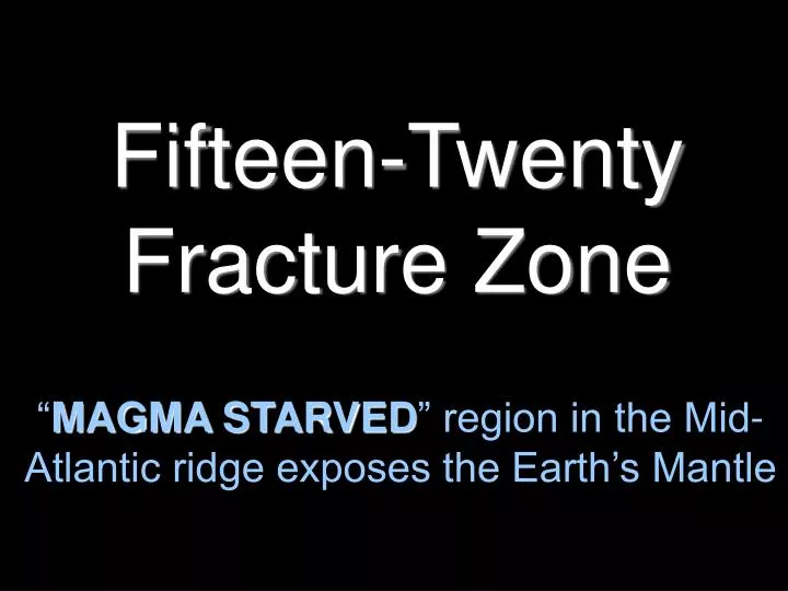 fifteen twenty fracture zone