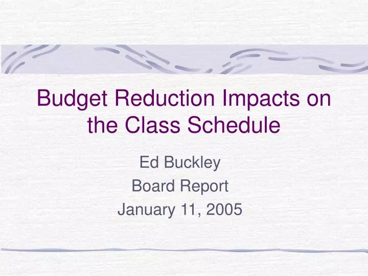 budget reduction impacts on the class schedule