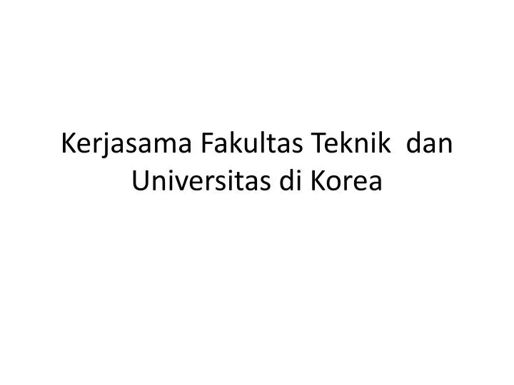 kerjasama fakultas teknik dan universitas di korea